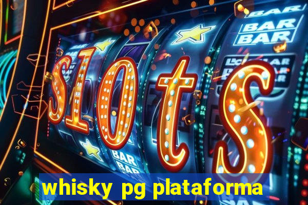 whisky pg plataforma